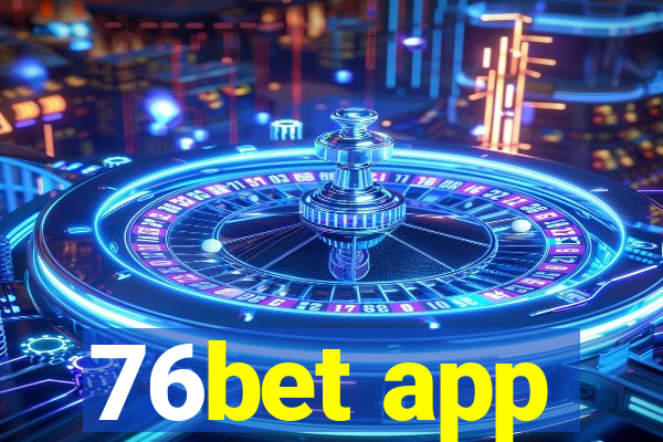 76bet app